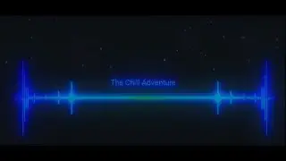 The Chill Adventure | Ambient music