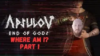 Where Am I?! - Apsulov: End of Gods Part 1