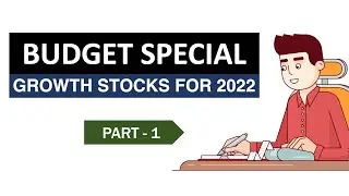 Budget Special - Growth Stocks for 2022 | Part 1