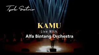 Tyok Satrio - Kamu (Live With Alfa Bintang Orchestra)