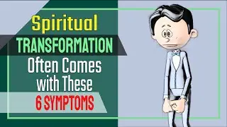 Spiritual Transformation Often Comes with These 6 Uncomfortable Symptoms