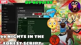 99 Nights in the forest🔦 KEYLESS Script🤩 OP Autofarm Days🔥,Auto Events😎,Bring Stuff✨,Godmode & More