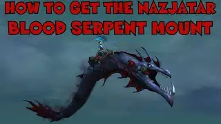 WoW BfA - How to get the Nazjatar Blood Serpent mount
