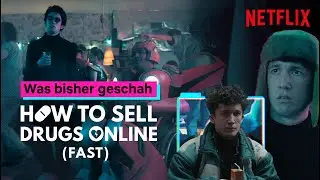 How to Sell Drugs Online (Fast) | Recap Staffel 1-3 | Netflix