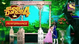 यह Beauty and The Beast Theme Act है Straight Out Of A Fairytale | Super Dancer 4 | Performances