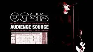 Oasis - Live in Philadelphia (3rd December 1999) - Audience Remaster