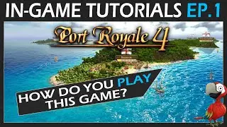 Обучающие материалы Port Royale 4, эпизод 1 &mdash; руководство для начинающих