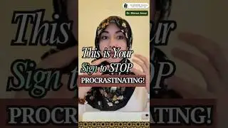 This is Your Sign to Stop Procrastinating! | Dr. Marwa Assar #islamicpsychology