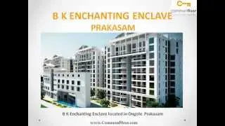 B K Enchanting Enclave Prakasam