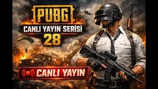 PUBG : Canlı Yayın Serisi 28
