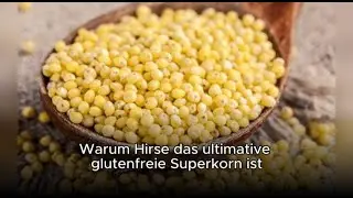 Warum Hirse das ultimative glutenfreie Superkorn ist