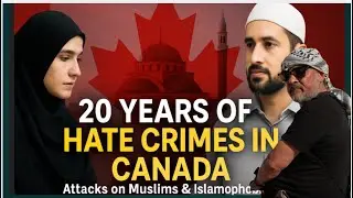 Islamophobia in Canada | 20 Years of Attacks on Muslims | Complete Urdu Narrative