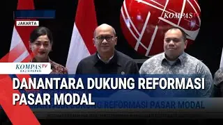 Danantara Dukung Reformasi Pasar Modal