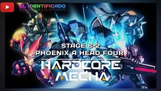 HARDCOREMECHA STAGE 6-2 PHOENIX A HEAD FOUR PS4 EL IDENTIFICADO