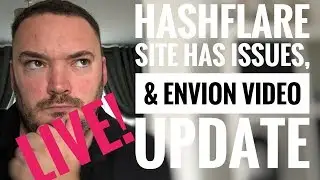 hashflare site has issues & envion video update Live!
