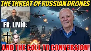 The Current State of Humanity and the Call for Conversion! Latest from Fr Livio