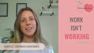 Corporate Nutritionist Reveals: Work Isn't Working