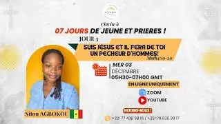 PROGRAMME VIENS ET SUIS MOI-JOUR 3- SUIS JESUS ET IL FERA DE TOI UN PECHEUR D'HOMMES!- Sitou AGBOKOU
