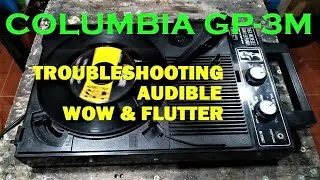 Troubleshooting Audible WOW & FLUTTER Of Columbia GP-3M