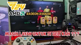 RX 6600 | MASIH LAYAK BELI KAH | FC 24 STEAM