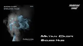Matan Caspi - Endless Haze (Original Mix) [Outta Limits]