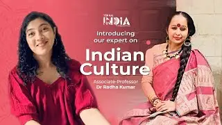 Interview Dr Radha Kumar - Indian Culture and Heritage, Indian Culture Expert