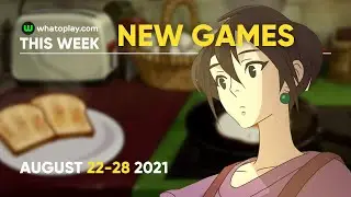 Best New Games of the Week | August 22-28, 2021 | whatoplay