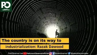 The country is on its way to industrialization: Razak Dawood | Pakistan Observer