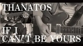 「THANATOS -IF I CAN'T BE YOURS-」EVANGELION Guitar Cover