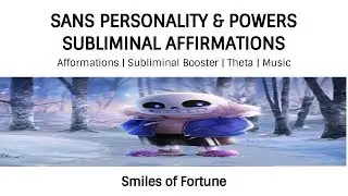 🎧👓SANS [UNDERTALE] PERSONALITY POWERS SUBLIMINAL AFFIRMATIONS (REQ)☆Afformations Booster Theta