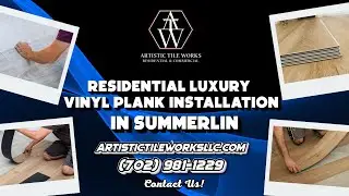 Residential Luxury Vinyl Plank Installation In Summerlin | Artistic Tile Works LLC Summerlin