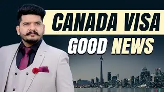 Canada Visa Big Update | Good News | Canada Visa 2026