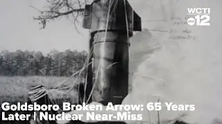 Goldsboro Broken Arrow: 65 Years Later | Nuclear Near-Miss, Lost H-Bomb, Cold War History