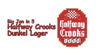 Halfway Crooks Dunkel Lager: Big Jon in 5