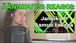 &Auml;&auml;nikoutsi reagoi: Jannika B 