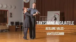 Tantsimine Algajatele - Aeglane Valss Vahetussamm