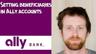 Setting beneficiaries in Ally accounts