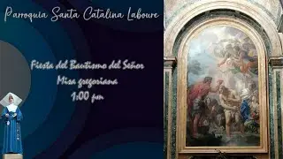 Misa gregoriana, Fiesta del Bautismo del Señor, 1:00 pm