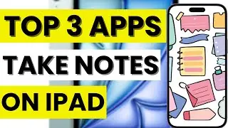 📝 TOP 3 best Apps to Take Notes on iPad with smooth handwriting and smart organization