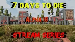 7 Days to Die - Alpha 18 - Stream Series S1E26 - Bonus Stream - Crafting Room Construction