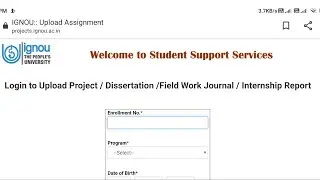 Where and How to Submit IGNOU Project/ Dissertation/ Field Work Journal/ Internship Report Online