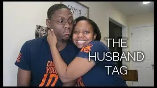 The Husband Tag! (Part 1)