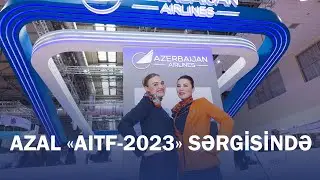 AZAL AITF-2023 sərgisində iştirak edir