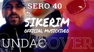 Undacover feat.  Sero 40 - Sikerim (Official Video)