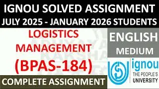 BPAS 184 (ENGLISH) LOGISTICS MANAGEMENT || IGNOU SOLVED ASSIGNMENT 2025-2026 || JULY 2025 - JAN 2026