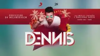 Dennis - Professor da Malandragem Ft. Wesley Safad&atilde;o e Ronaldinho G&uacute;cho (&Aacute;udio Oficial)