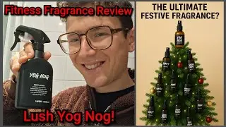 Fitness Fragrance Review: Lush Yog Nog | Smell Like A Butterscotch Cookie! Festive Fragrance 🎄