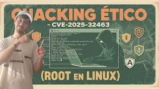 🏴&zwj;☠️HACKING &Eacute;TICO - CVE-2025-32463 (Root en Linux) #ethicalhacking #ciberseguridad #cve #root #linux