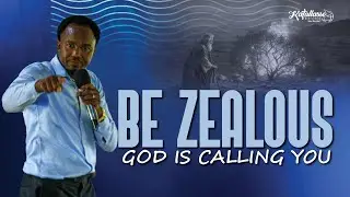 Be Zealous || God is Calling You || Apostle Joseph Above