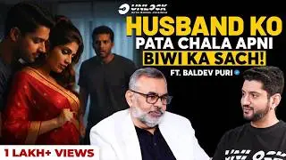 Affairs, Family Secrets & Crimes Inside Marriage! | Darkest Cases Revealed ft. PI Baldev Puri